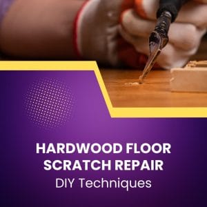 Hardwood Floor Scratch Repair DIY Techniques