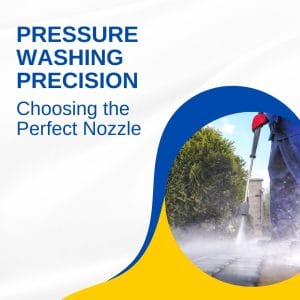 Pressure Washing Precision For Perfect Nozzle