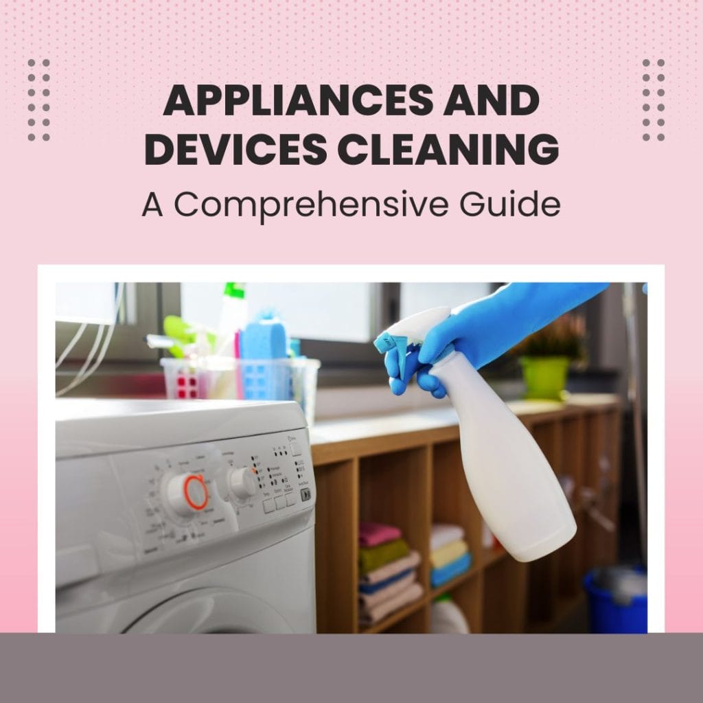 Appliances and Devices Clean Guide