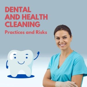 Dental and Health Cleaning Practices