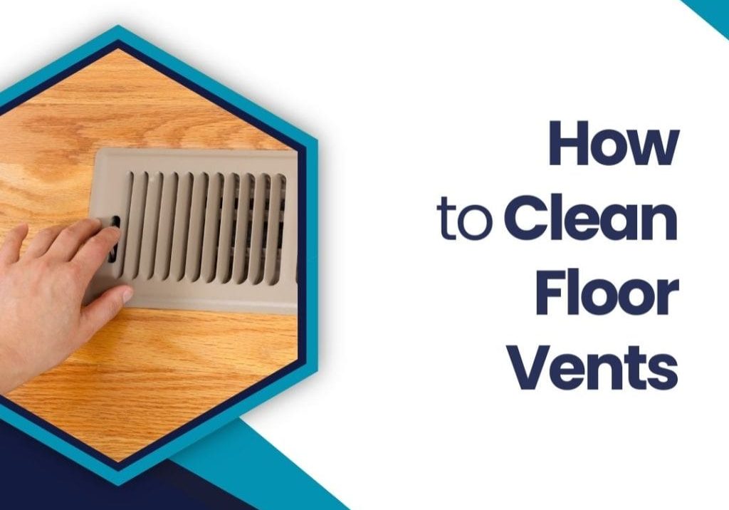 Clean Floor Vents